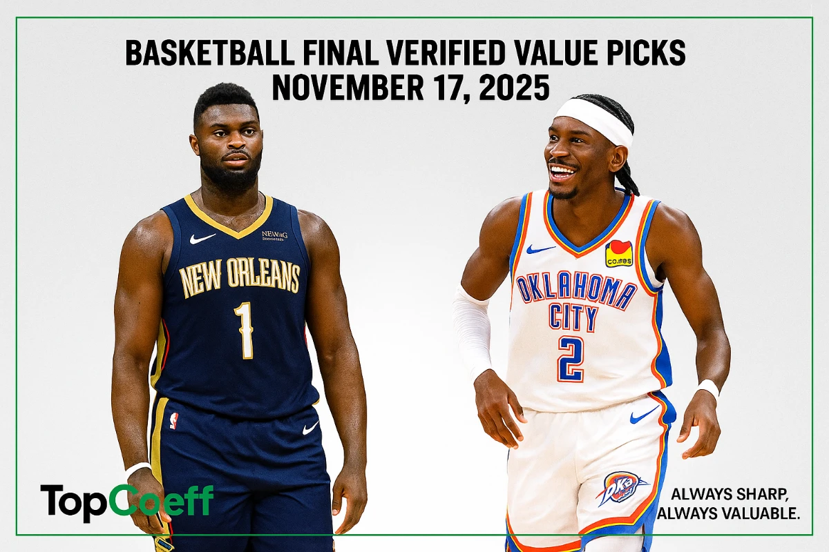 🏀 Basketball Final Verified Value Picks — November 17, 2025 💰